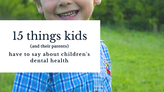 15 things kids have to say about children's dental health headline