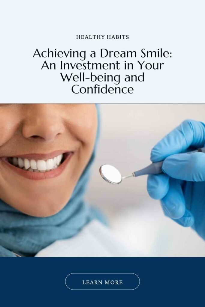 Featured Image for the Blog post. Reads: "Healthy Habits. Achieving a Dream Smile: An Investment in Your Well-being and Confidence. Learn more."