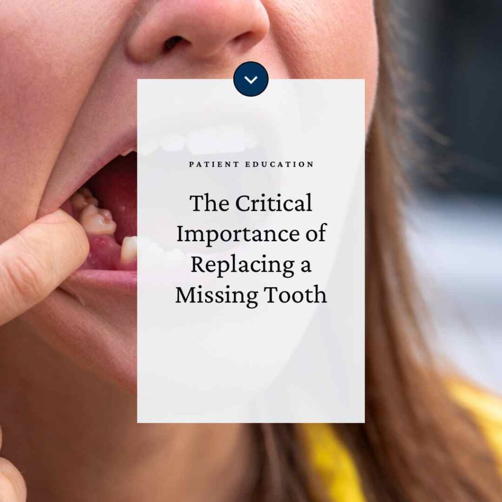 Featured Image- version 1- for the Blog post. Reads: "Patient Education. The Critical Importance of Replacing a Missing Tooth."