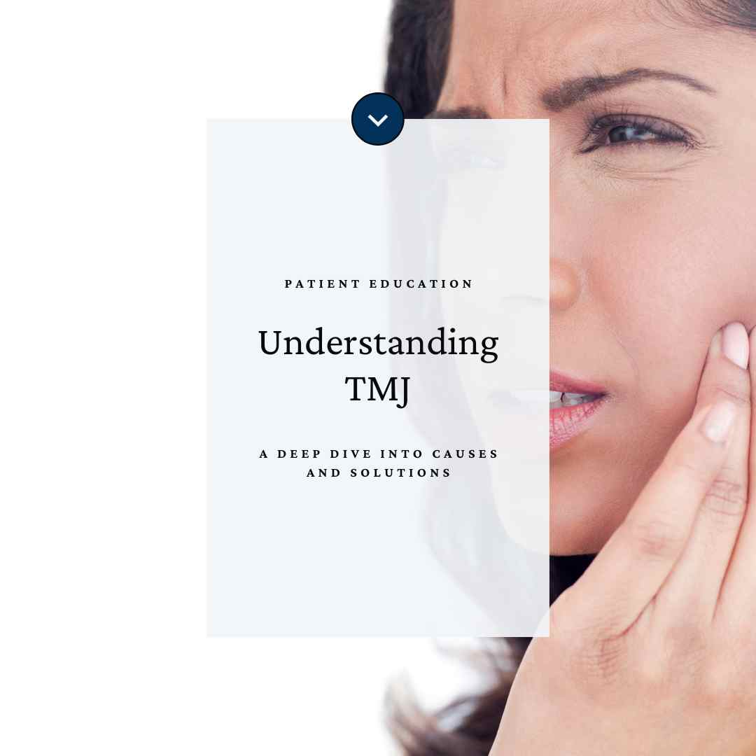 Featured Image- version 1- for the Blog post. Reads: "Patient Education. Understanding TMJ: A Deep Dive into Causes and Solutions."